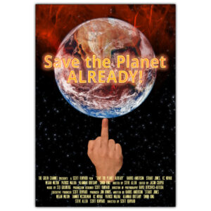 Movie poster for the film Save the Planet Already